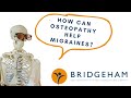 How can osteopathy help migraines?