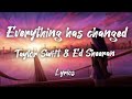 Everything has changed - Taylor Swift &amp; Ed Sheeran - Lyrics