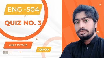 Eng 504 quizz 3 2022 chap 23 to 25