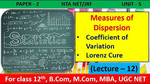 Business Statistics| Measures of Dispersion (Coefficient of Variation and Lorenz Curve) NTA NET/JRF