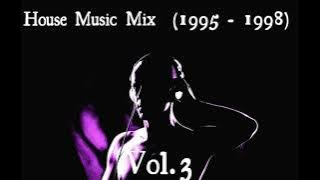 House Music Mix (1995 - 1998) Vol. 3