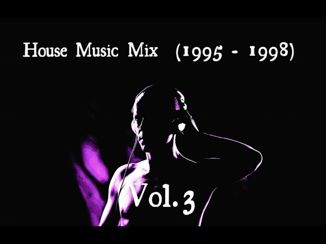 House Music Mix (1995 - 1998) Vol. 3 class=