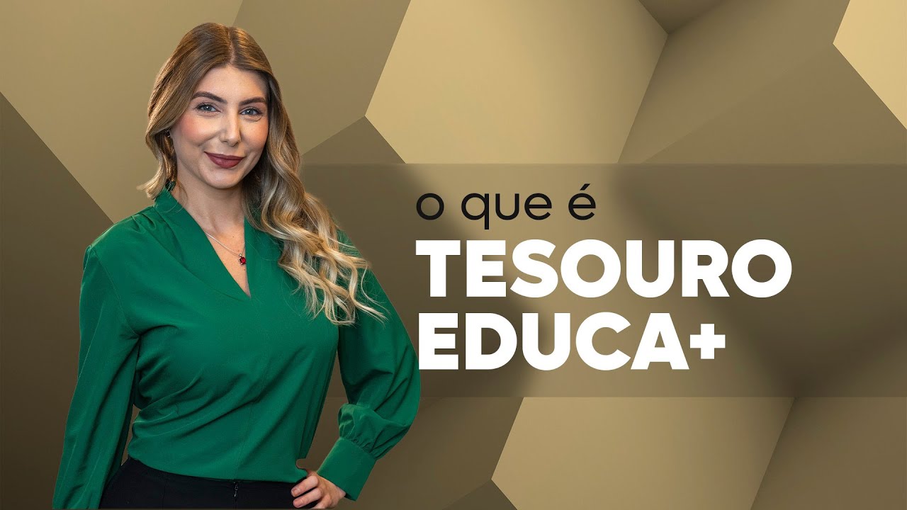 O que é Tesouro Educa+ - YouTube