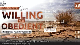 WILLING AND OBEDIENT even in difficult times Pt 2 | PASTOR  BIMBO OGUNBIYI | DIGGING DEEP 29-06-2021