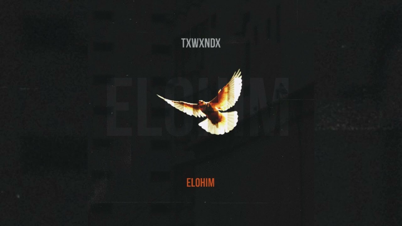 Watch Txwxndx - Elohim (Official Audio) on YouTube Watch Txwxndx - Elohim (Official Audio) on YouTube
