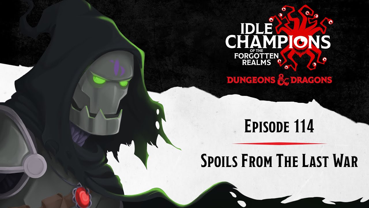 Idle Champions Episode 114 Spoils From The Last War Youtube
