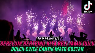 DJ SEBELUM BERTEMU KITA BELI JAMU DULU X DJ KISAH CINTA❗DUGEM BOLEH CWEK CANTIK MATO DOETAN VIRAL!!! screenshot 5