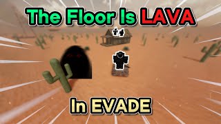 Surviving The FLOOR IS LAVA In EVADE