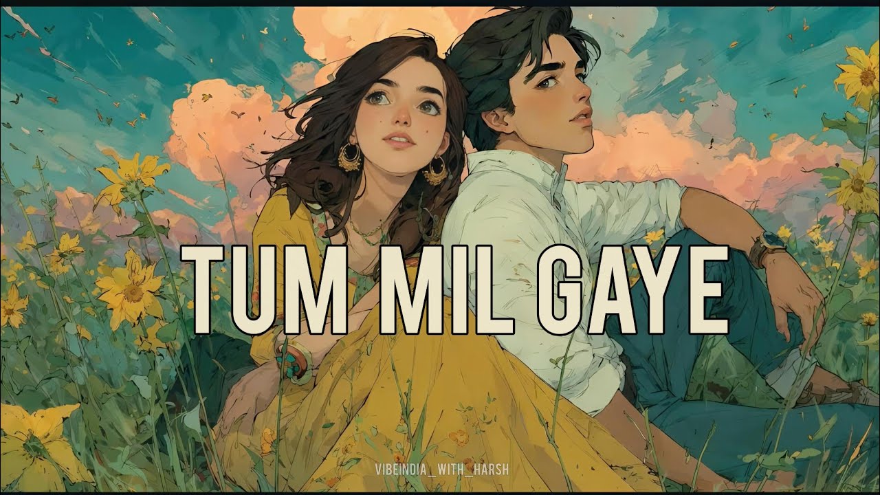 Tum mil gaye || (New Romantic Song) || Hot Off the Press: A Love Song You'll Adore