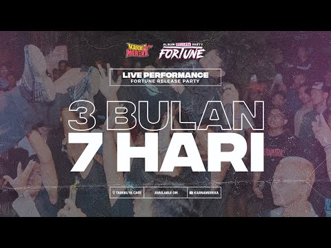 KARNAMEREKA - 3 Bulan 7 Hari ( Live at Fortune release party )