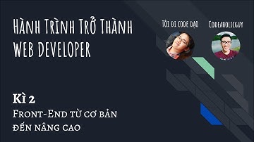 Lộ trình Web Developer - Phần 2: Front-end từ cơ bản đến nâng cao