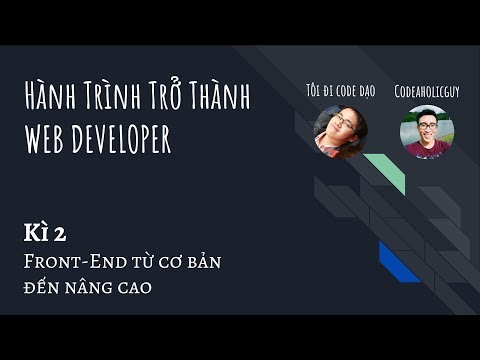 Lộ trình Web Developer - Phần 2: Front-end từ cơ bản đến nâng cao