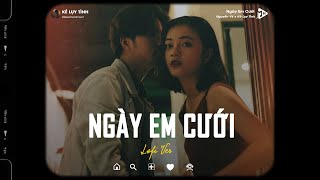 Ngày Em Cưới (1 Hour) - Nguyễn Vỹ x Kẻ Lụy Tình | Nhìn em vui mà lòng anh đau...