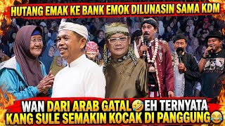 ALHAMDULILLAH KDM LUNASIN HUTANG EMAK KE BANK EMOK, WAN DARI ARAB GATAL🤣 SEMAKIN KOCAK ADA SULE😁🤣