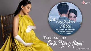Tata Janeeta - Cinta Yang Hebat Theme Song 'Pernikahan Palsu'