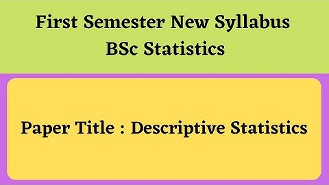 Degree 1st semester statistics new syllabus descriptive statistics * 1st year * ANU Update *