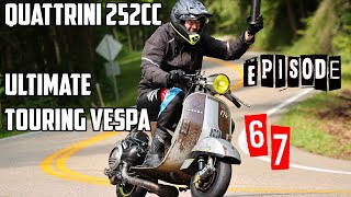 Vespa P125X, the 252cc Quattrini way. My ultimate touring Vespa - TST Ep. 67