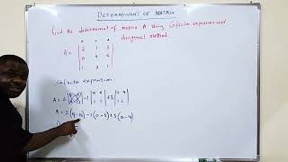 Determinant of Matrix using cofactor expansion and diagonal method.