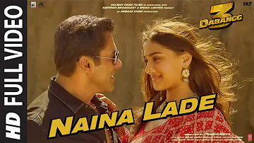 Full Video: Naina Lade | Dabangg 3 | Salman Khan, Saiee Manjrekar | Javed Ali | Sajid Wajid