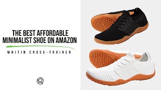 The BEST Affordable Minimalist Shoe on Amazon | WHITIN CrossTrainer