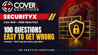 100 SecurityX Questions That Are Easy to Get Wrong | Free Practice Quiz