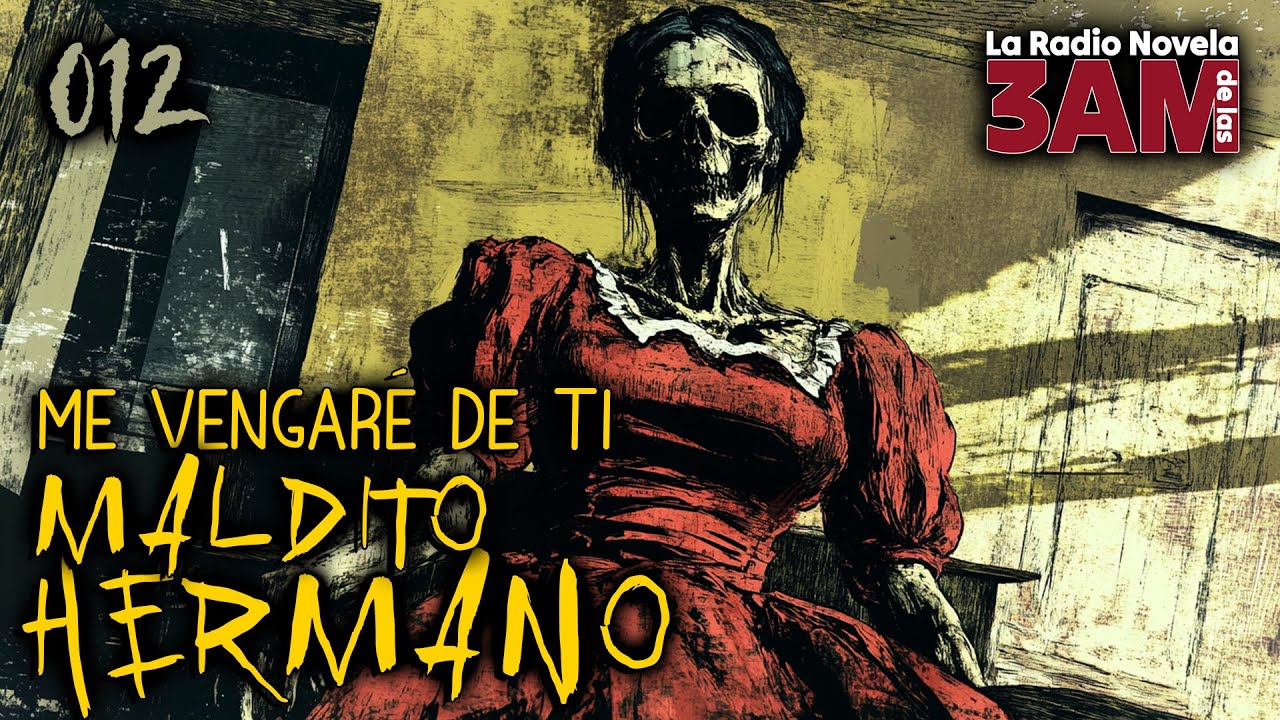 012 ME VENGARÉ DE TI,  MALDITO HERMANO| La RadioNovela de las 3AM | Leyendas y Relatos de Terror.