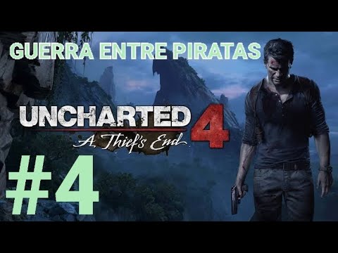 UNCHARTED 4 GUERRA ENTRE PIRATAS  #4