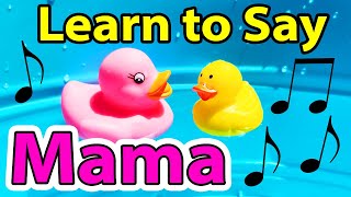 Learn to say MAMA Song for Babies Can you say MAMA Baby Learning Baby Songs First Words Baby Videos