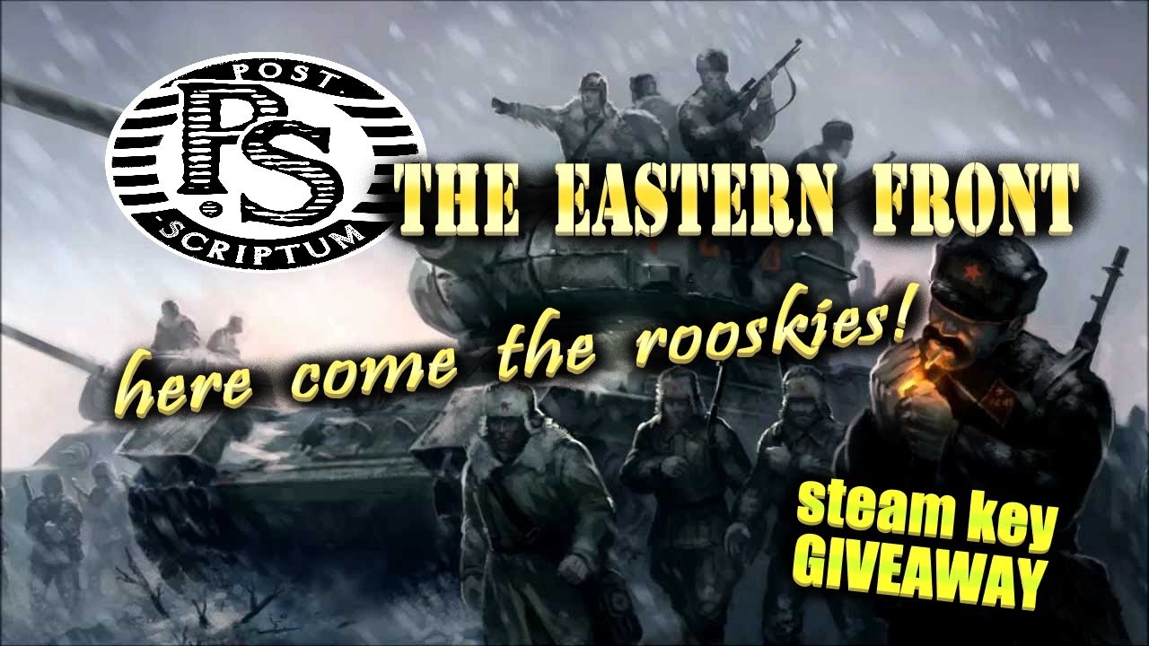 Post-Scriptum's EASTERN FRONT Update & Steam key GIVEAWAY!