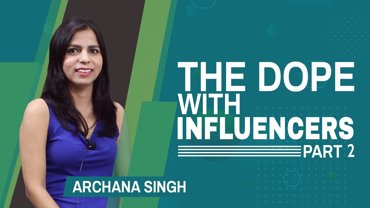 The Dope with Influencers  Archana Singh  Part 02