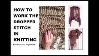 How to work the dropped stitch in knitting, knit a scarf, shawl, table runner, or chair throw.