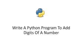 Write A Python Program To Add Digits Of A Number