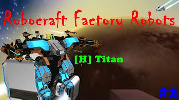 Titan ♦ Robocraft Factory Robots #2