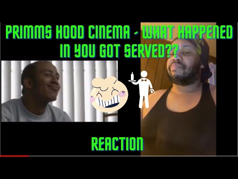 PRIMMS HOOD CINEMA - WHAT HAPPENED IN YOU GOT SERVED?? (Reaction)