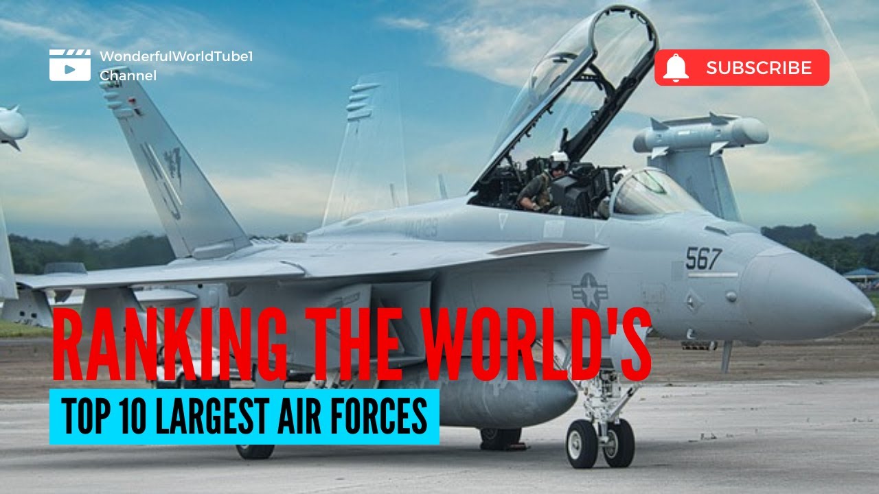 Ranking the World's Top 10 Largest Air Forces 2023 top top10 YouTube