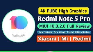 Miui 10.0.2.0 Update For Redmi Note 5 Pro Full Review Camera Battery 4K Pubg High Graphics Test