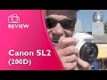 Canon SL2 (200D) review. Detailed, hands-on, not sponsored.