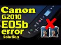 How to fix Error code "E05b" canon pixma G2010 printer - canon G2010  E05b error solution