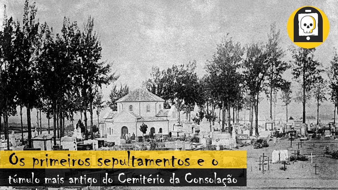 OS PRIMEIROS SEPULTAMENTOS E O TÚMULO MAIS ANTIGO DO CEMITÉRIO DA CONSOLAÇÃO