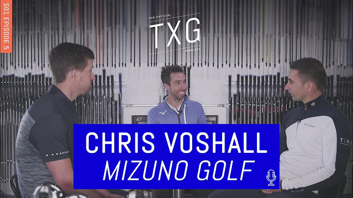 Chris Voshall | Mizuno Golf | TXG Podcast S01 Epis...