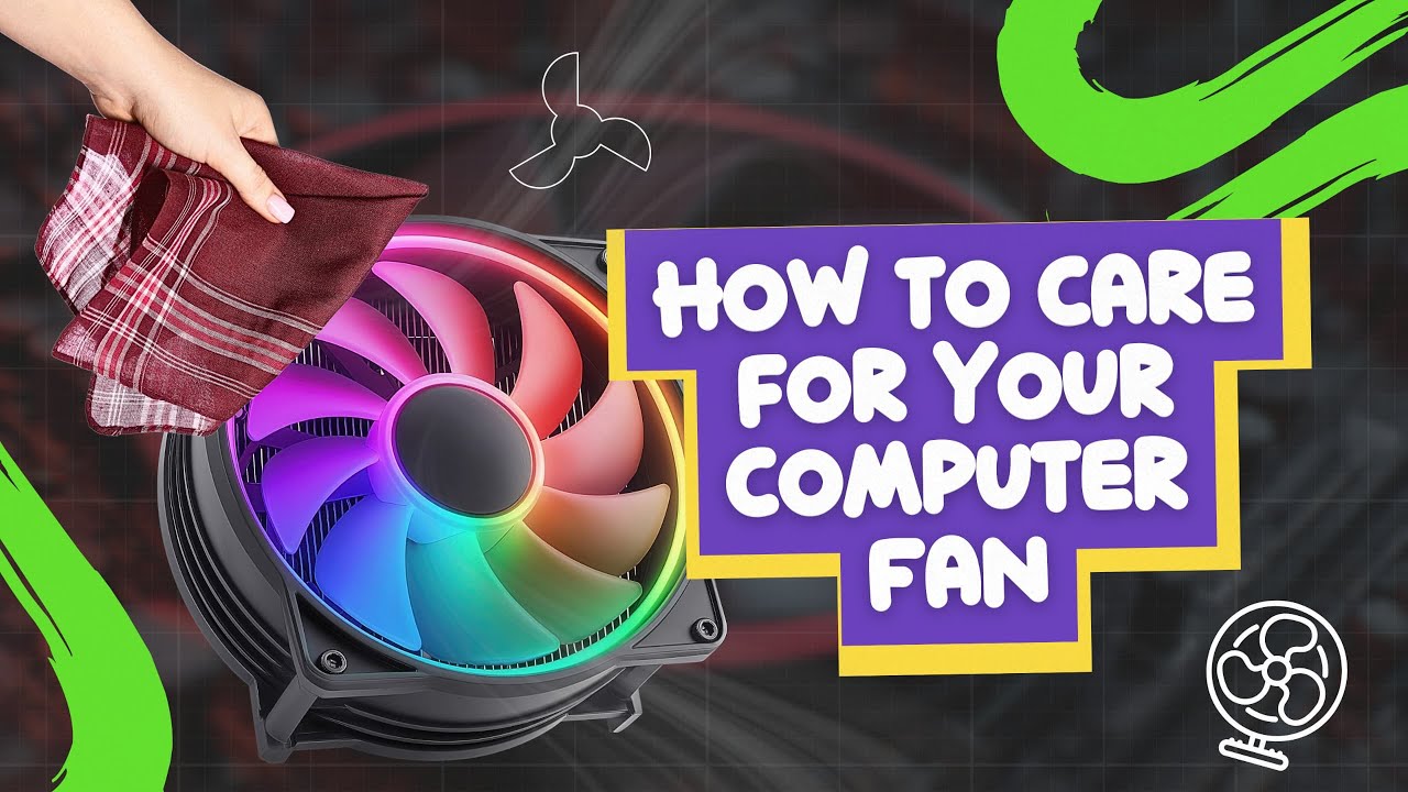 How to Care for Your Computer Fan (Keep Your PC Cool & Fast!)