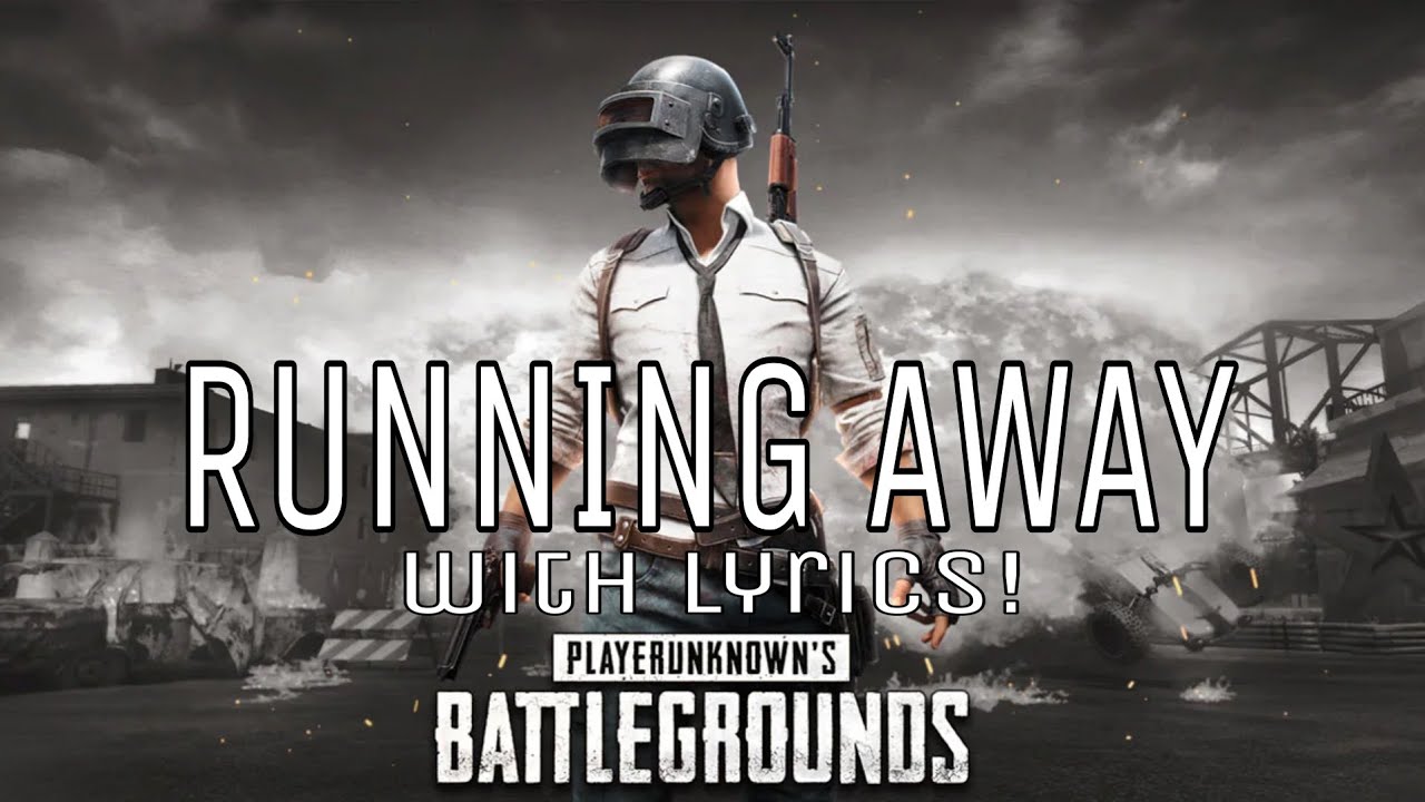 PUBG Mobile 2.0 Theme Song RUNNING AWAY(Full) with Lyrics! YouTube Music