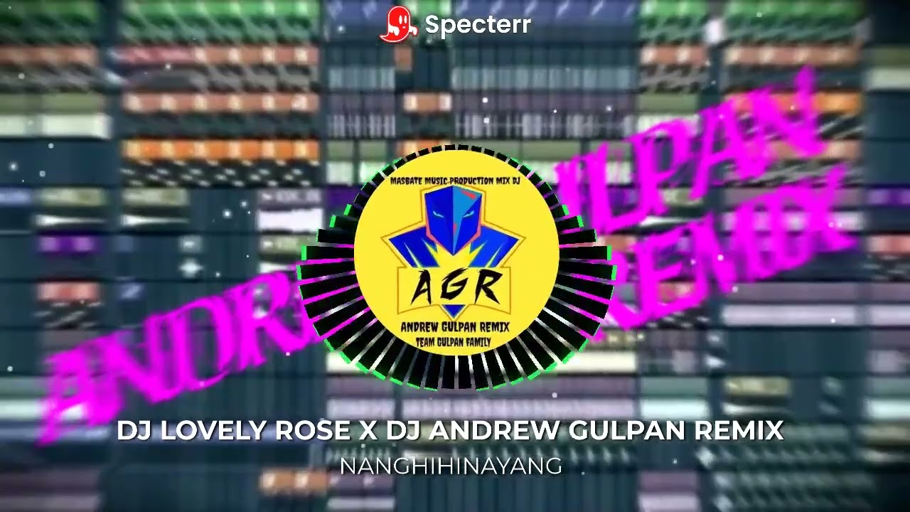 NANGHIHINAYANG  [ DJ LOVELY ROSE GUBATA REMIX [DJ ANDREW GULPAN REMIX](AGR2025)