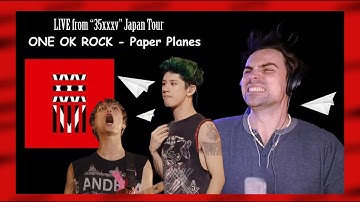 ONE OK ROCK - PAPER PLANES (live 35xxxv Japan tour) - FIRST TIME HEARING - REACTION