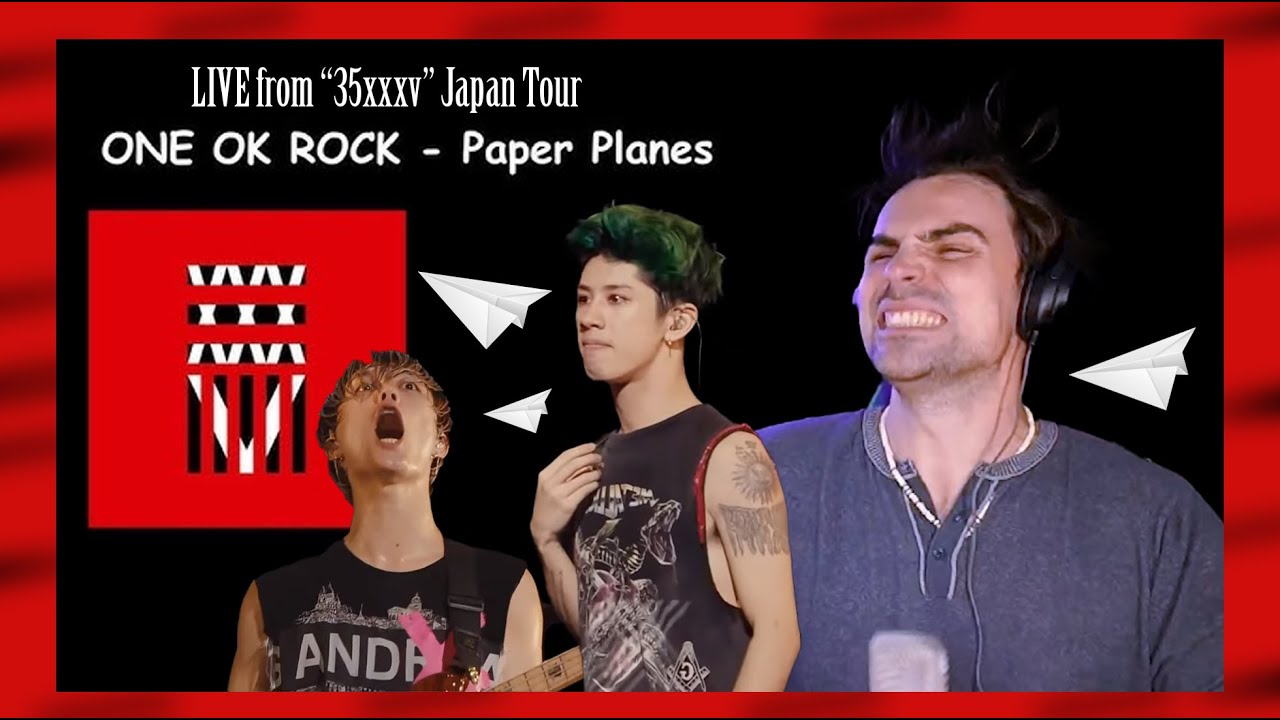 ONE OK ROCK - PAPER PLANES (концертный тур 35xxxv по Японии) - ПЕРВОЕ СЛУШАНИЕ - РЕАКЦИЯ