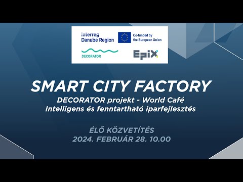 SMART CITY FACTORY - DECORATOR projekt - World Café - Intelligens és fenntartható iparfejlesztés