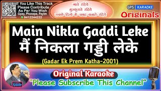 Main Nikla Gaddi Leke (Original Karaoke)|Gadar Ek Prem Katha-2001|Udit Narayan|मैं निकला गड्डी लेके