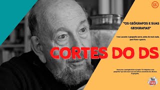 Play video: CORTES DO DS - "OS GEÓGRAFOS E SUAS GEOGRAFIAS" - YVES LACOSTE