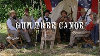 Video thumbnail of "THE GUM TREE CANOE"