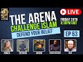 The arena  challenge islam  defend your beliefs  episode 63